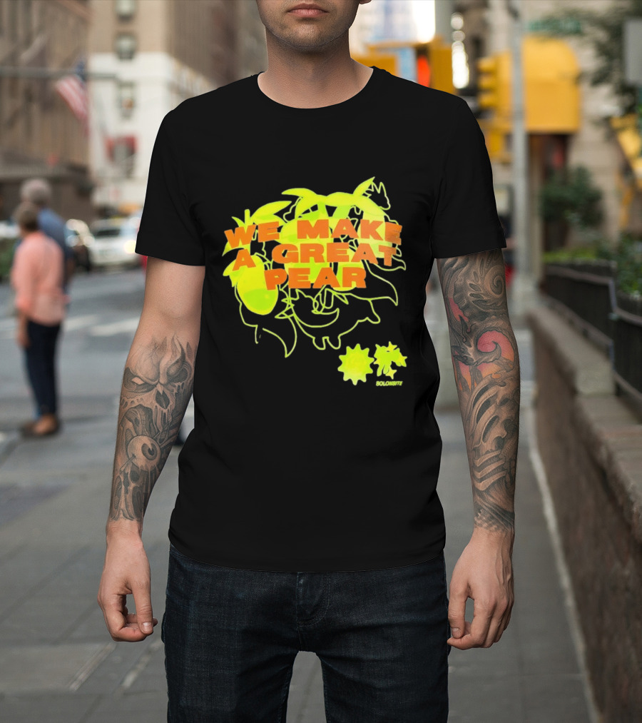 We Make A Great Pear 90s Neon T-Shirt