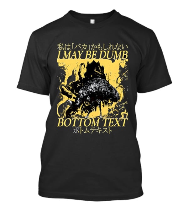 I May Be Dumb Ostrich Japanese Bottom Text Meme T-Shirt