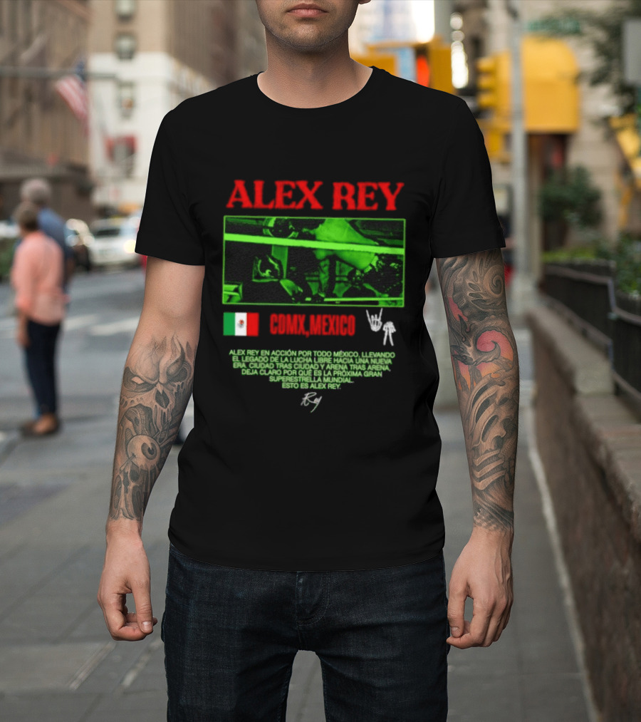 Alex Rey Lucha Libre CDMX Mexico Acción Superestrella Luchador T-Shirt