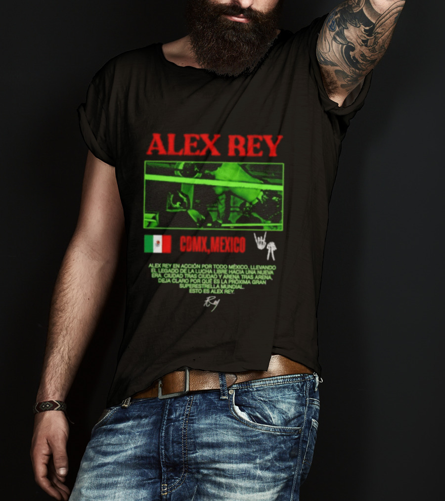 Alex Rey Lucha Libre CDMX Mexico Acción Superestrella Luchador T-Shirt