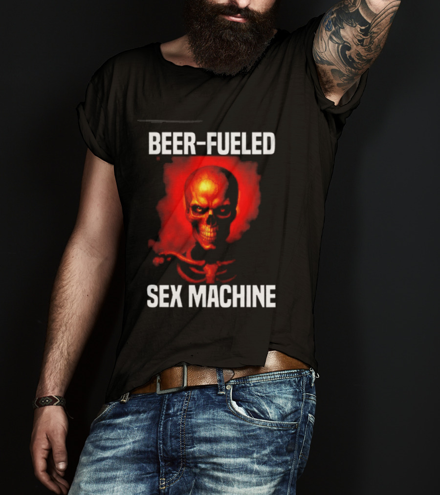 Beer Fueled Sex Machine Flaming Skeleton T-Shirt
