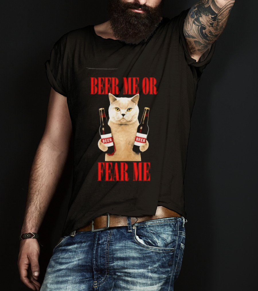 Beer Me Or Fear Me Cat Holding Beer Bottles T-Shirt