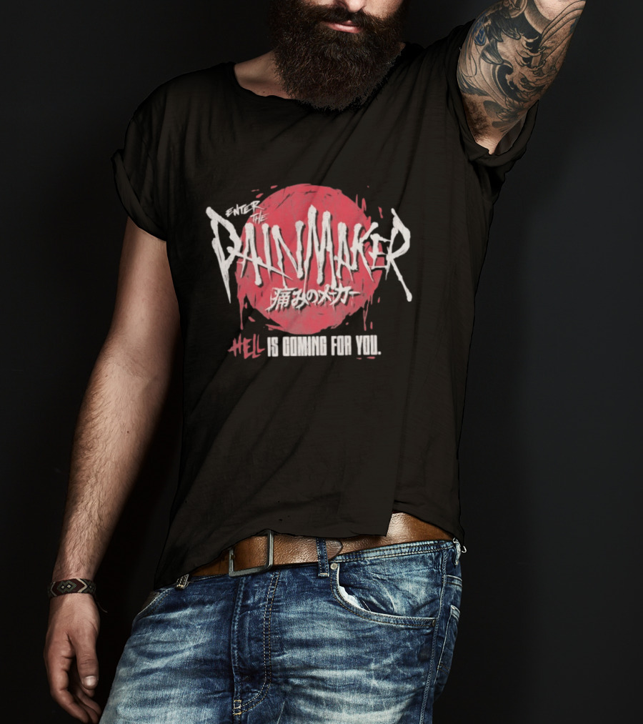 Enter The Painmaker Hell Is Coming For You T-Shirt