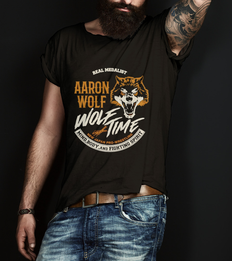 Real Medalist Aaron Wolf Wolf Time New Japan Pro Wrestling Mind Body And Fighting Spirit T-Shirt