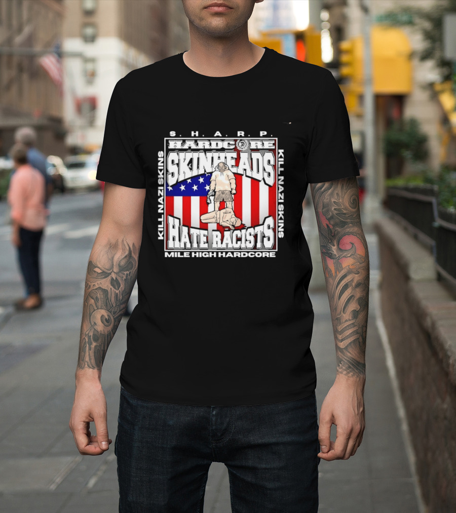 S.H.A.R.P. Kill Nazi Skins Hate Racists Mile High Hardcore American Flag T-Shirt