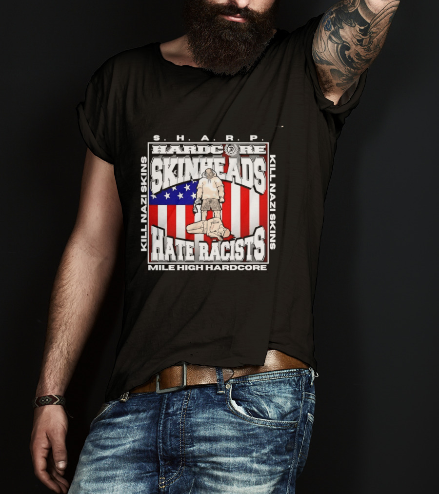 S.H.A.R.P. Kill Nazi Skins Hate Racists Mile High Hardcore American Flag T-Shirt