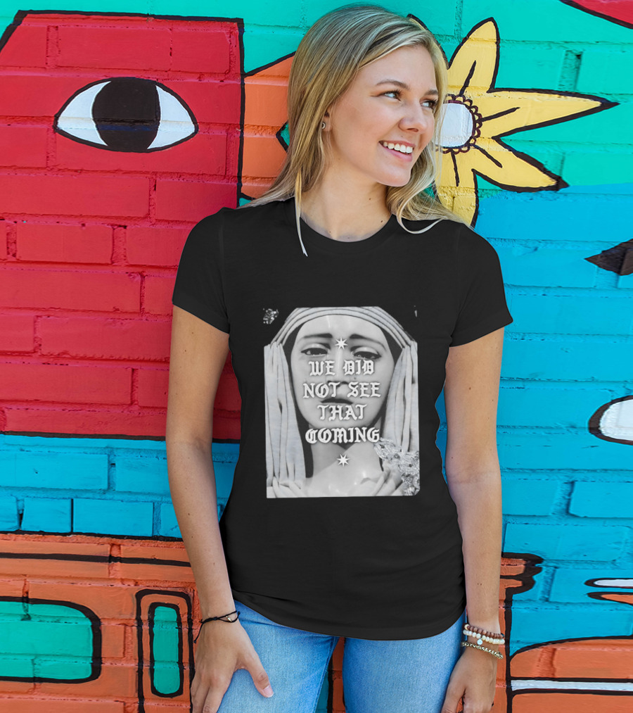 We Did Not See That Coming Crying Statue Iconic Emotional Surprise T-Shirt
