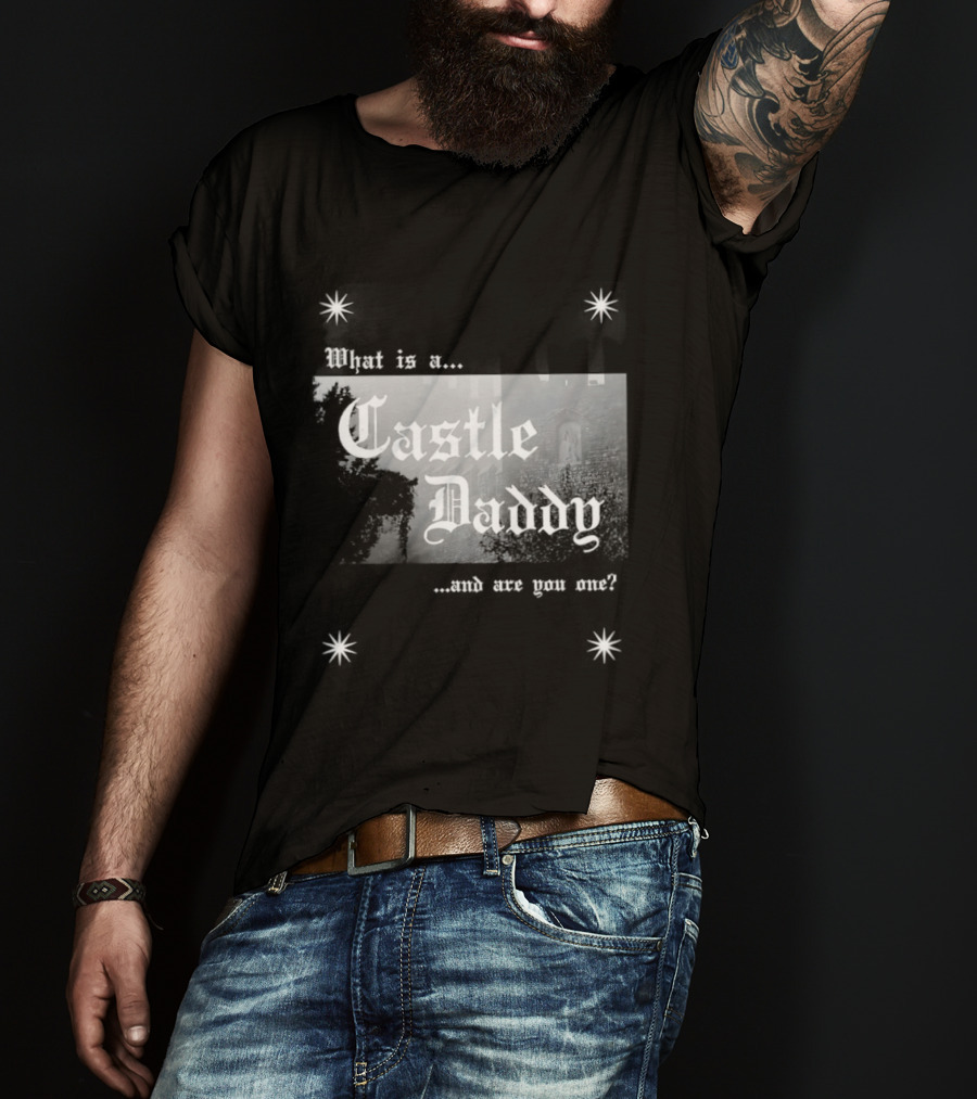 Castle Daddy Inquiry Are You One Of Them? T-Shirt