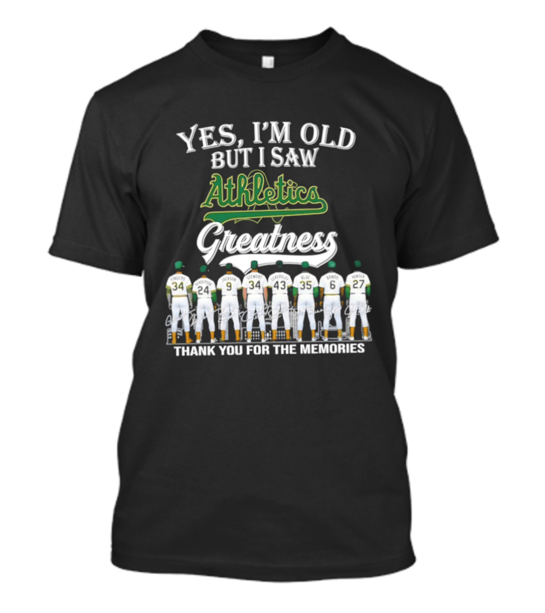 Yes I'm Old But I Saw Athletics Greatness Thank You For The Memories Players In Uniform T-Shirt