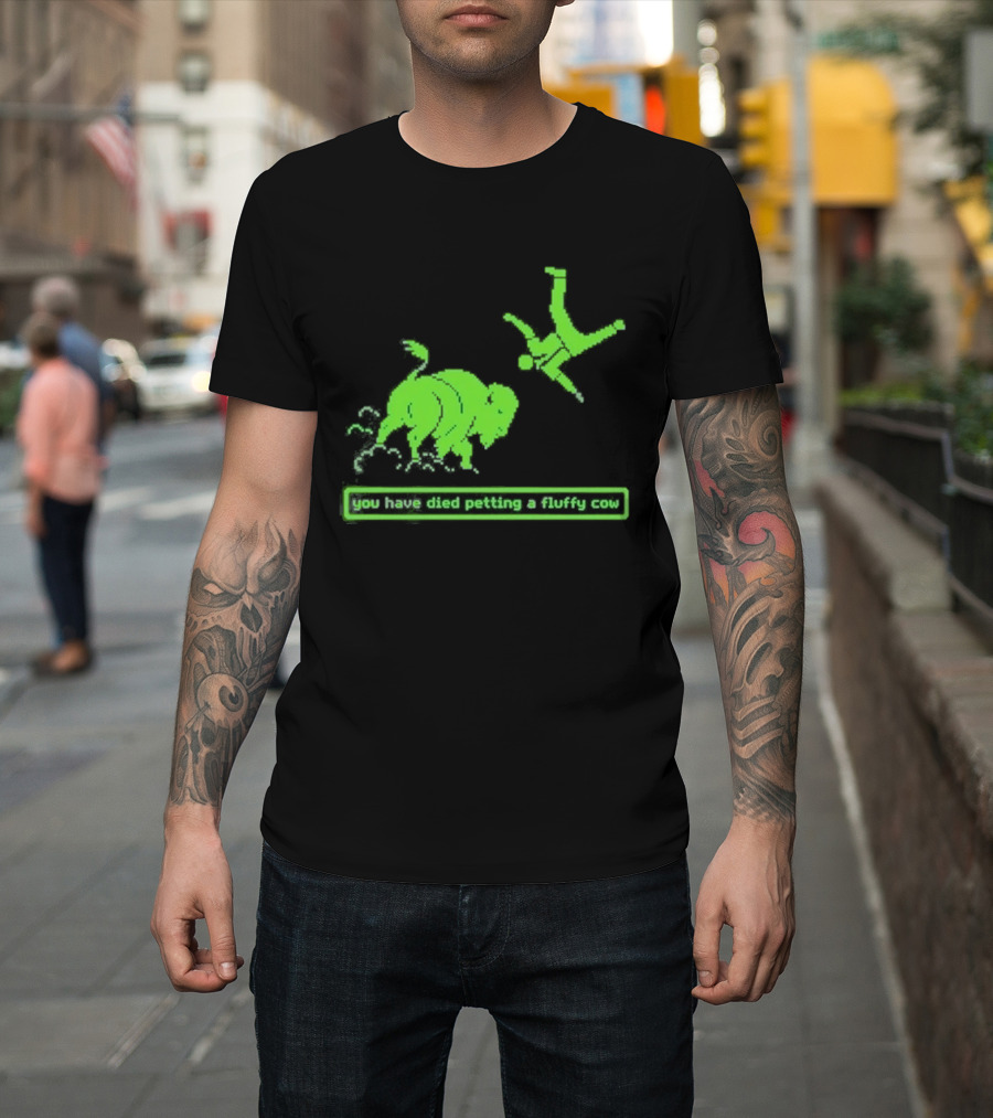 You Have Died Petting A Fluffy Cow Cartoon Humor Green Buffalo T-Shirt