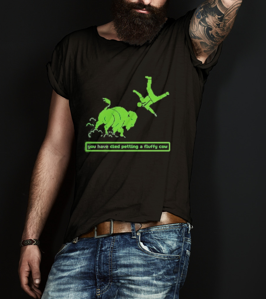 You Have Died Petting A Fluffy Cow Cartoon Humor Green Buffalo T-Shirt