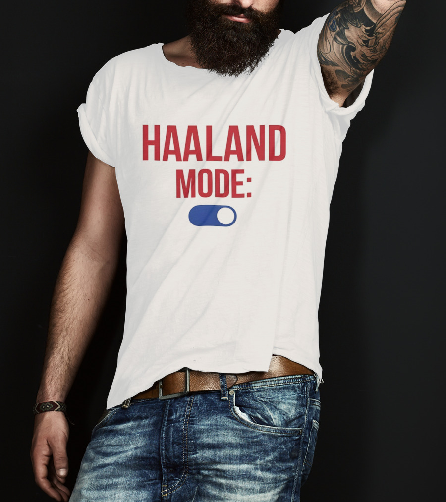 Haaland Mode On Switch T-Shirt