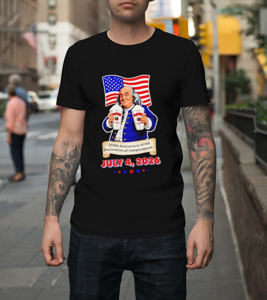 Benjamin Franklin July 4 2026 250th Anniversary Of The Declaration Of Independence T-Shirt