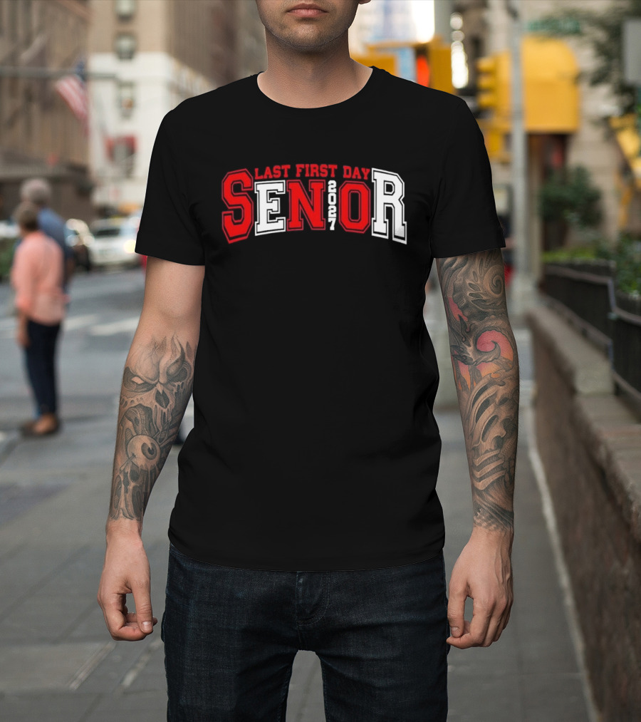 Last First Day Senior 2027 T-Shirt