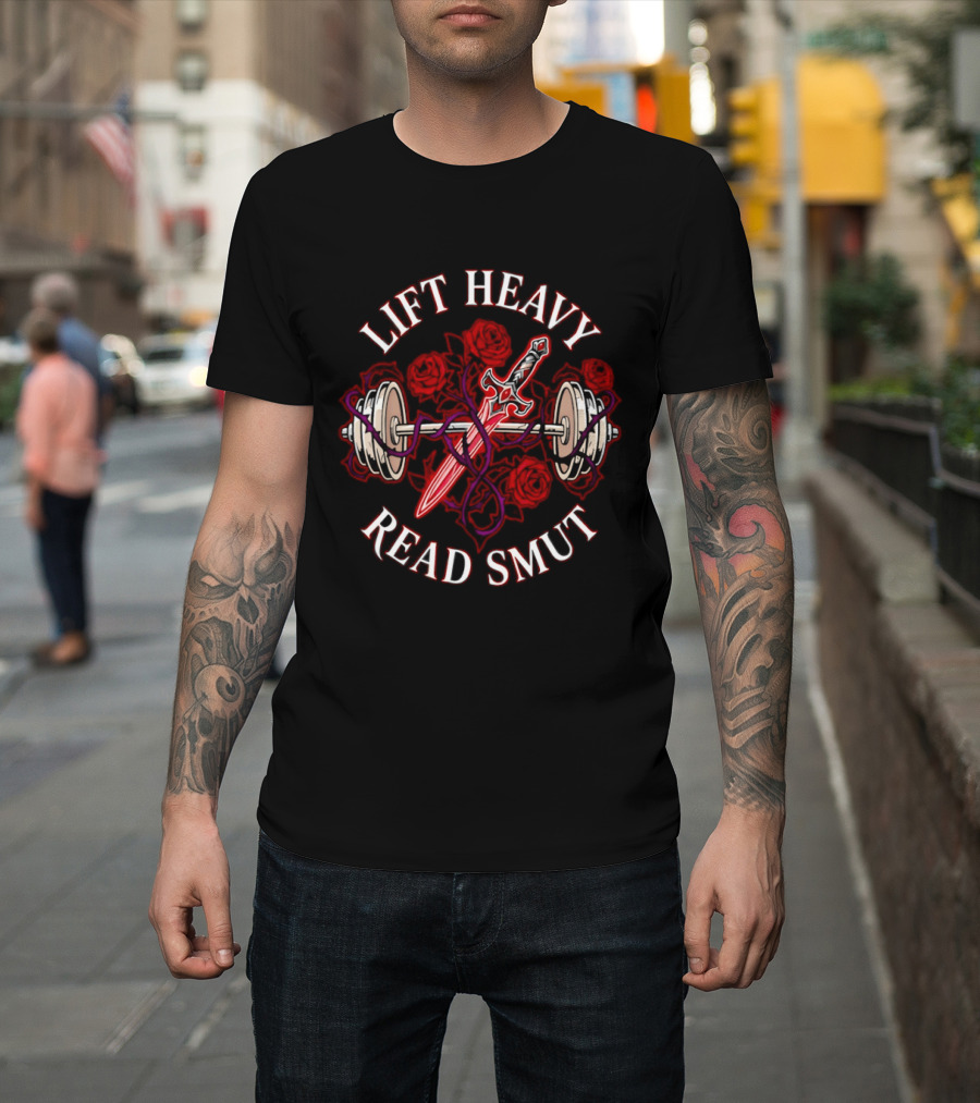 Lift Heavy Read Smut Sword And Barbell Roses T-Shirt