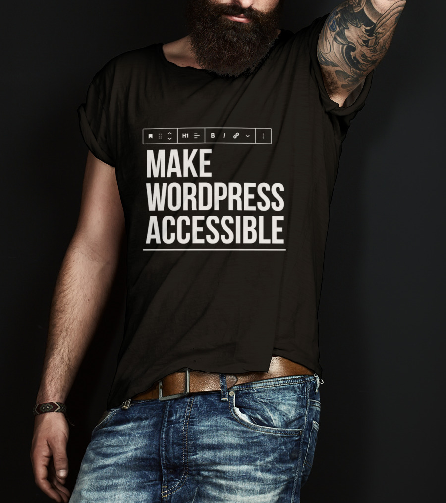 Make WordPress Accessible Accessibility T-Shirt