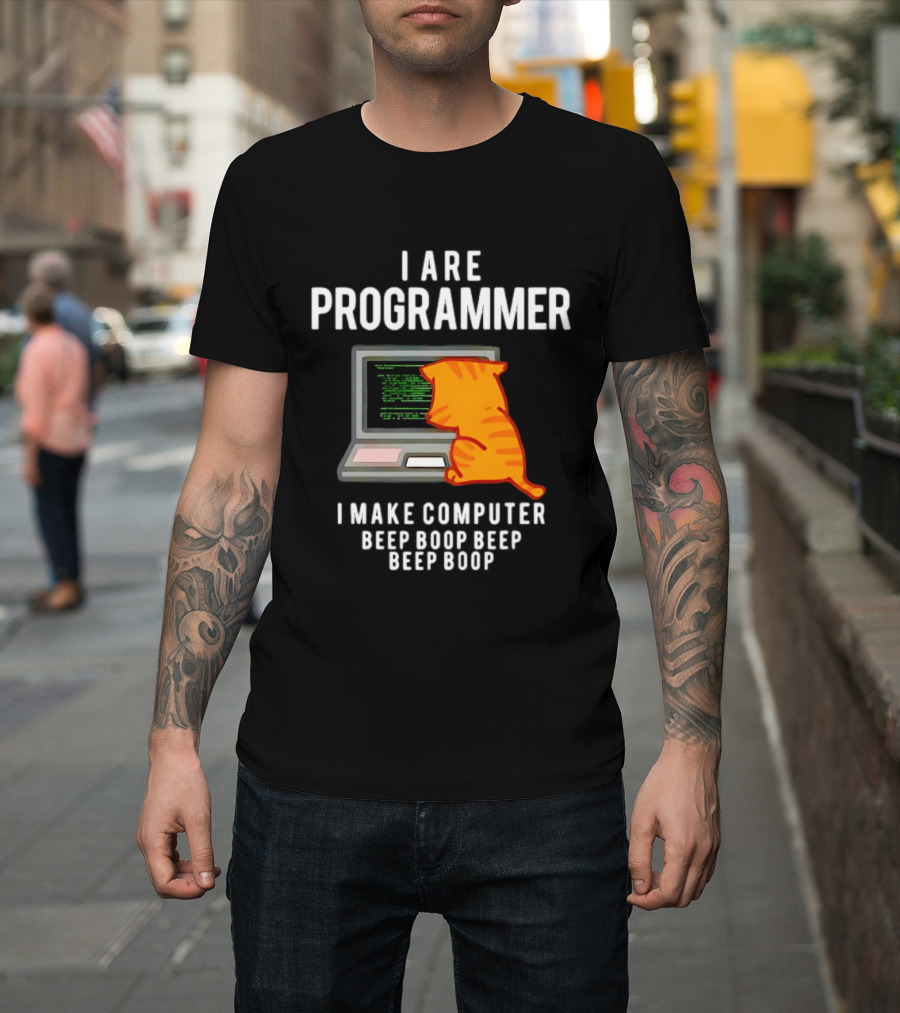 I Are Programmer Cat I Make Computer Beep Boop Beep Boop T-Shirt