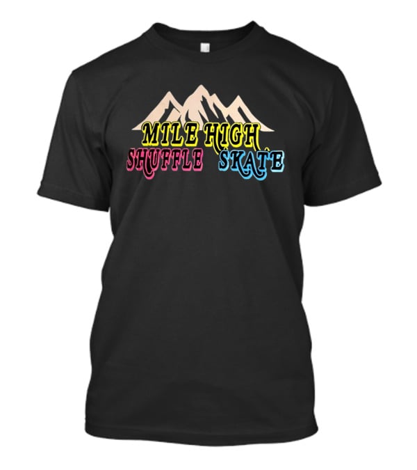 Mile High Shuffle Skate Roller Skating Mountain T-Shirt