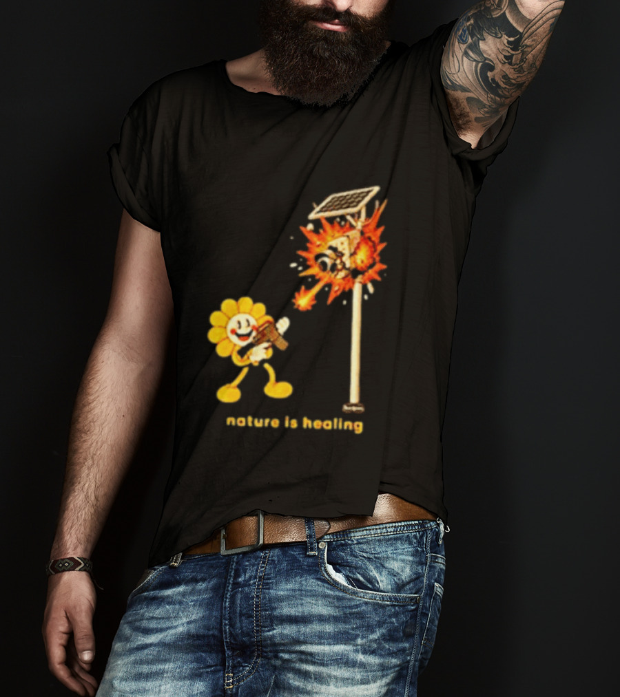 Nature Is Healing Flower Shooting Solar Security Camera Explosion T-Shirt
