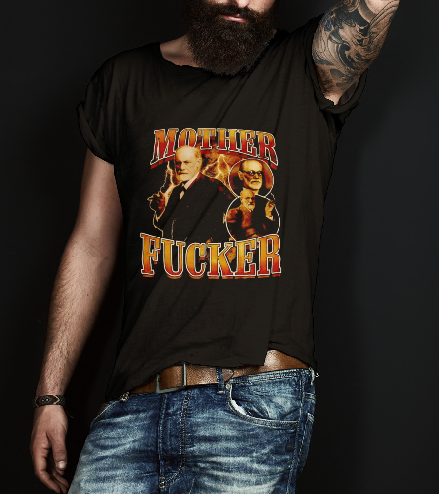 Sigmund Freud Mother Fucker T-Shirt