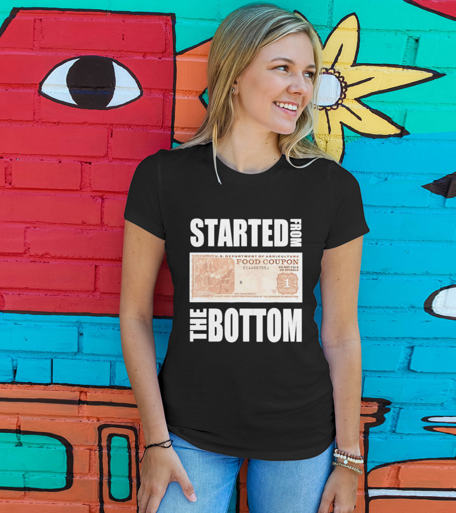 Started From The Bottom Food Coupon U.S. Department Of Agriculture T-Shirt