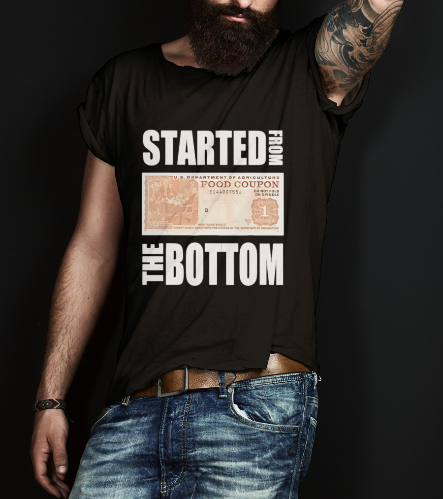 Started From The Bottom Food Coupon U.S. Department Of Agriculture T-Shirt