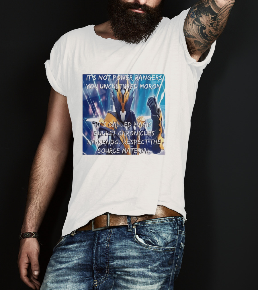 Magic Bullet Chronicles Ryukendo Not Power Rangers Respect The Source Material T-Shirt