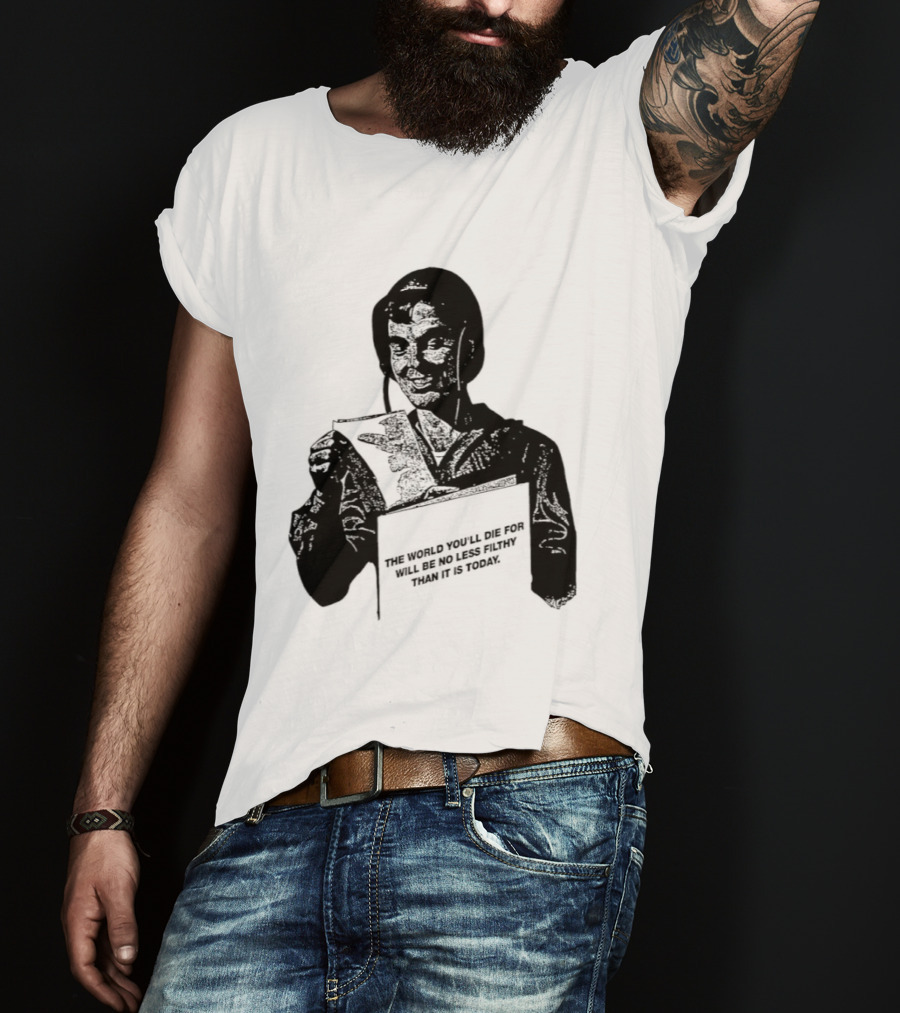 The World You'll Die For Will Be No Less Filthy Than It Is Today Menacing Figure With Sword And Roses T-Shirt