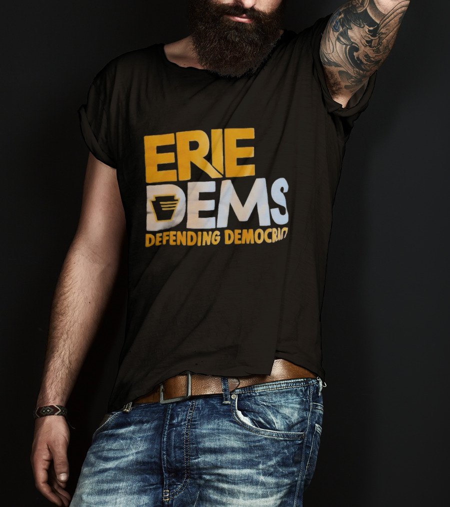 Erie Dems Defending Democracy T-Shirt