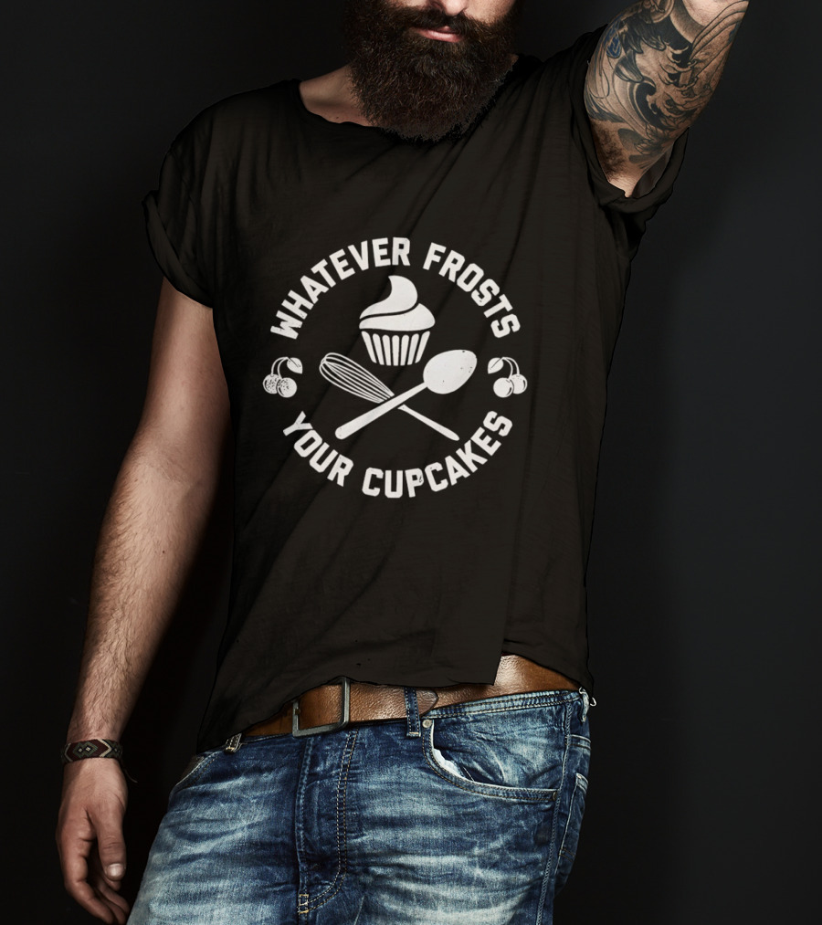 Whatever Frosts Your Cupcakes Distressed Baking Cupcake Spoon Whisk Cherries T-Shirt