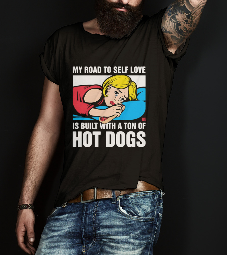 My Road To Self Love Is Built With A Ton Of Hot Dogs Blonde Woman Red Dress Blue T-Shirt