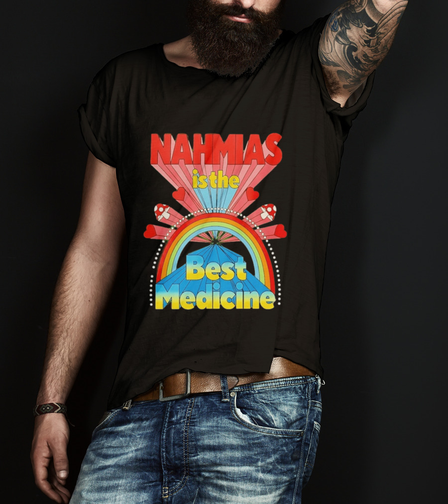 Nahmias Is The Best Medicine Rainbow Hearts And Mushrooms T-Shirt