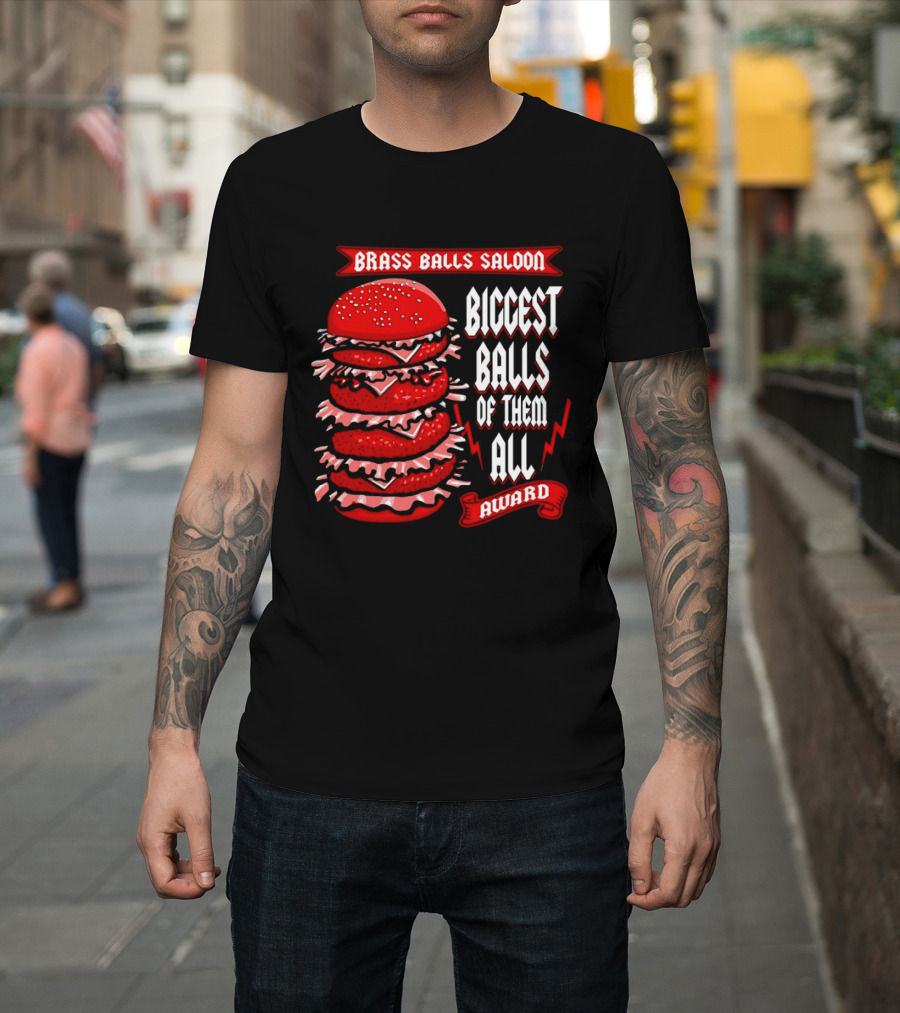 Brass Balls Saloon Biggest Balls Of Them All Award Burger Tower T-Shirt
