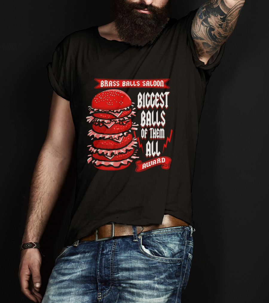 Brass Balls Saloon Biggest Balls Of Them All Award Burger Tower T-Shirt
