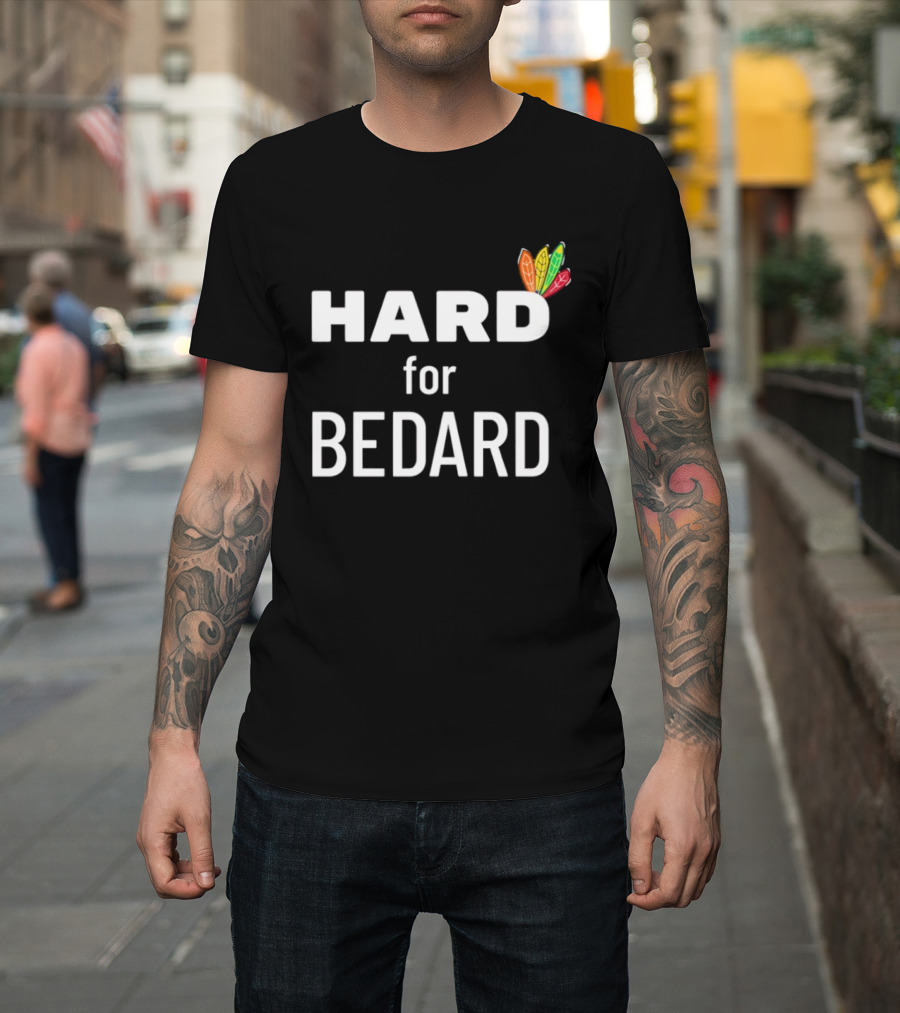Connor Bedard Hard For Bedard Chicago Blackhawks T-Shirt