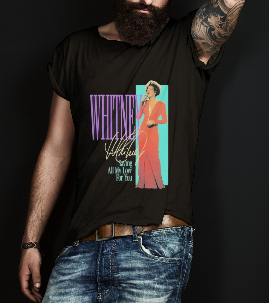 Whitney Houston Saving All My Love For You Nostalgic T-Shirt