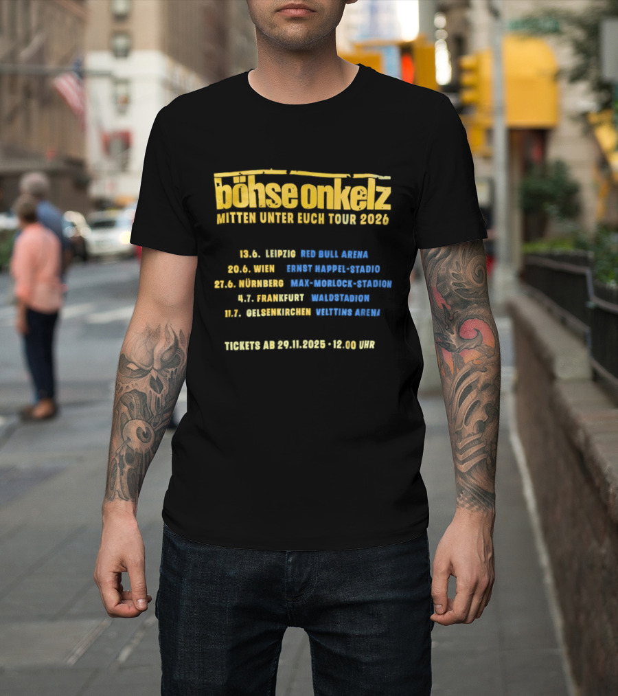 Böhse Onkelz Mitten Unter Euch Tour 2026 Dates And Venues For Leipzig Wien Nürnberg Frankfurt Gelsenkirchen Concert Tickets T-Shirt