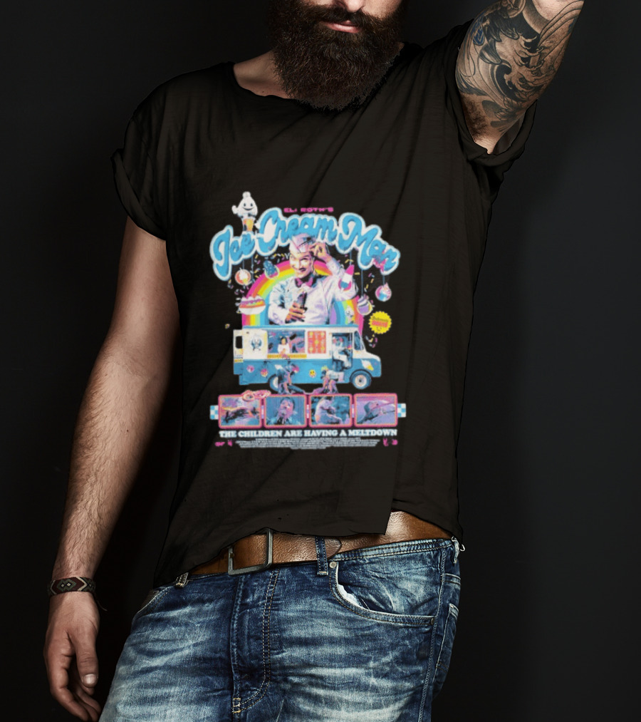 Eli Roth's Ice Cream Man Truck The Children Are Having A Meltdown T-Shirt