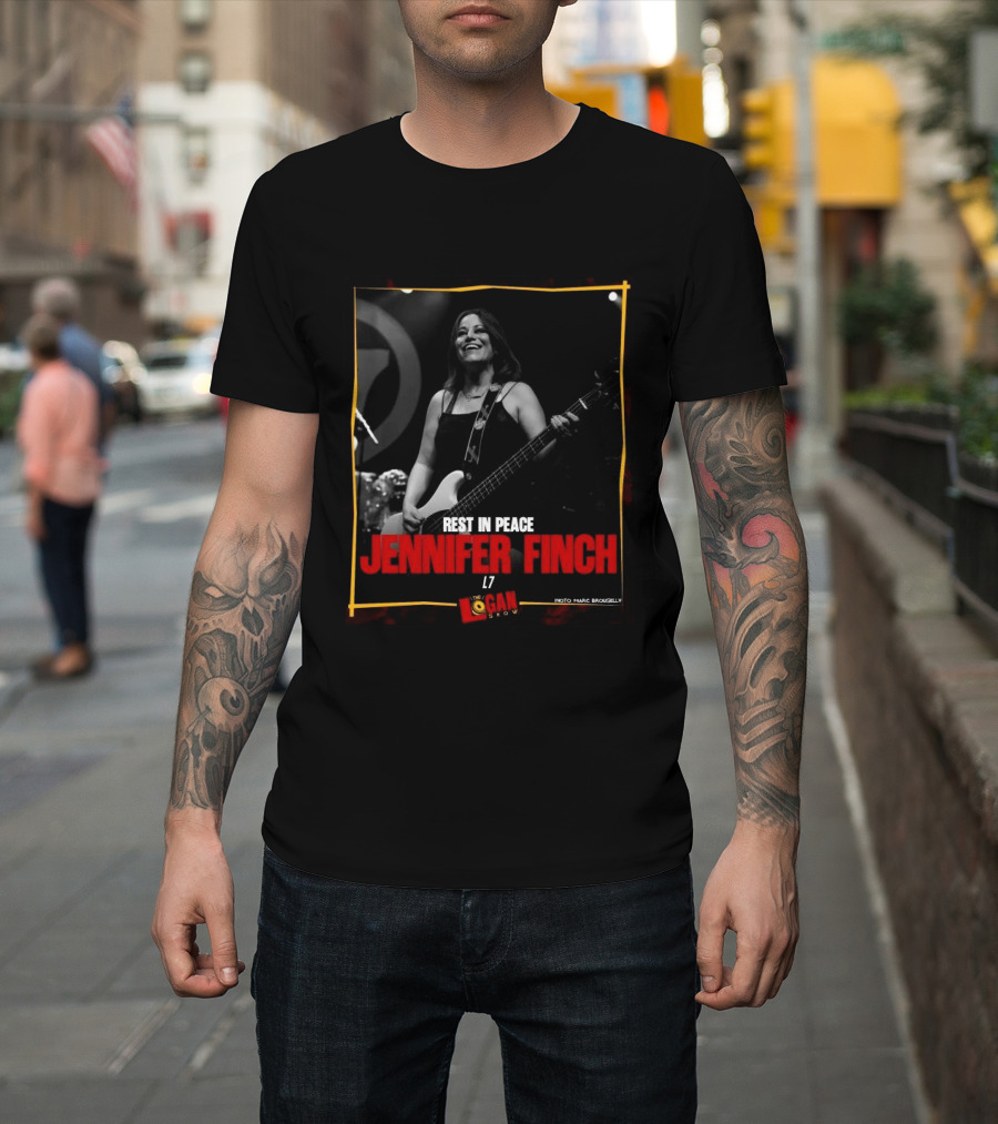 Rest In Peace Jennifer Finch L7 The Logan Show T-Shirt