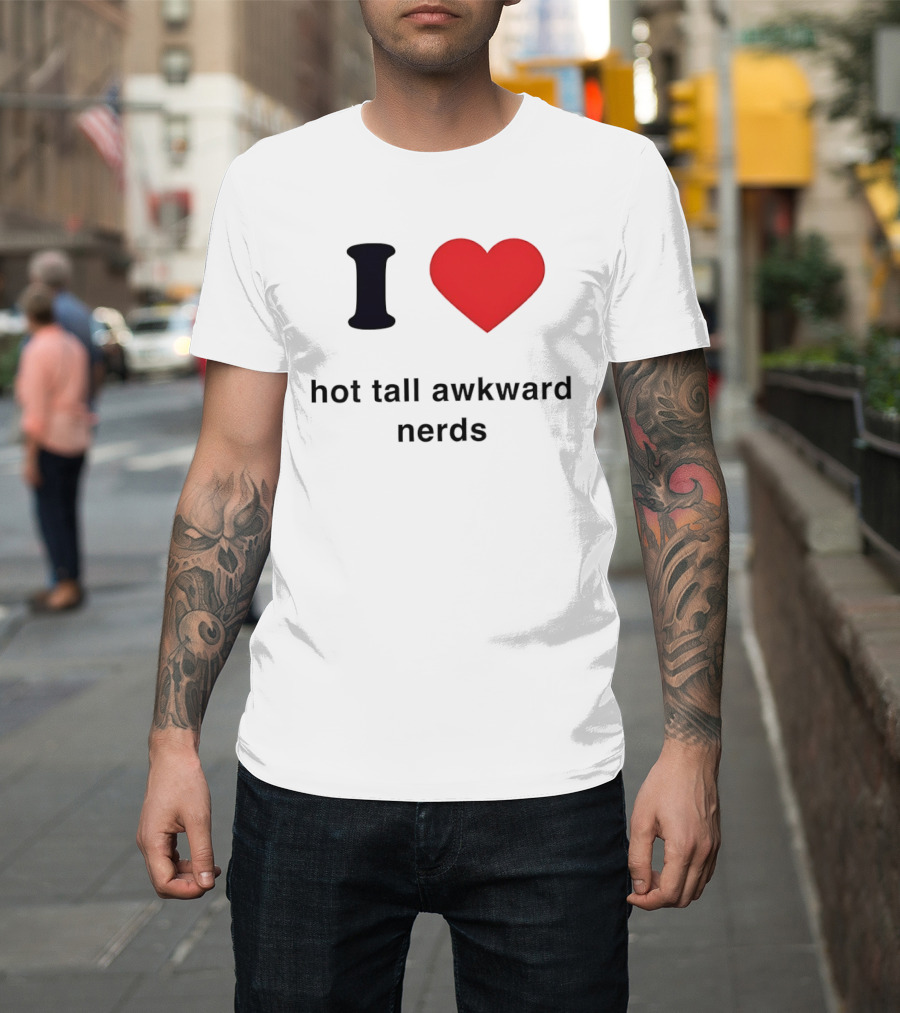 I Love Hot Tall Awkward Nerds Nerd Aesthetic T-Shirt
