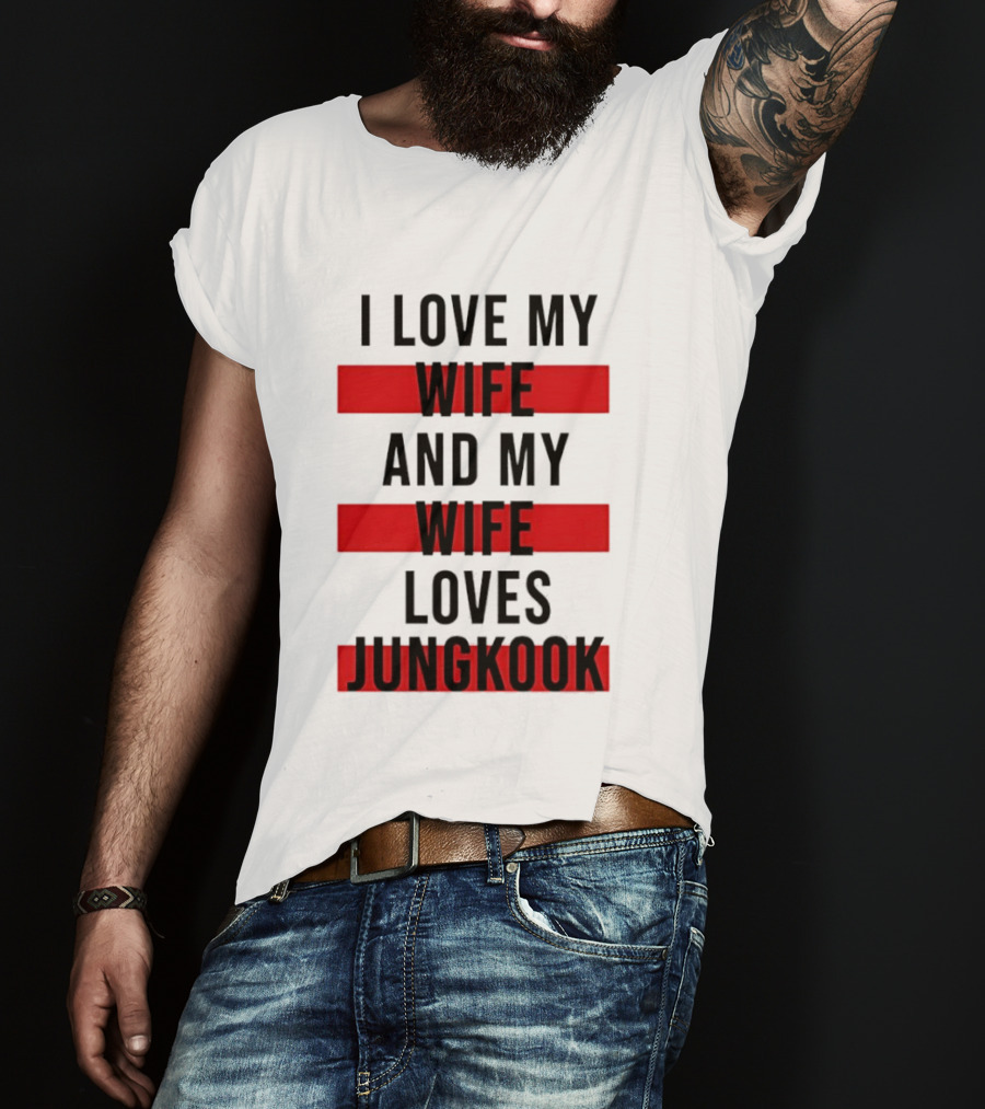 I Love My Wife And My Wife Loves Jungkook Trendy Husband T-Shirt