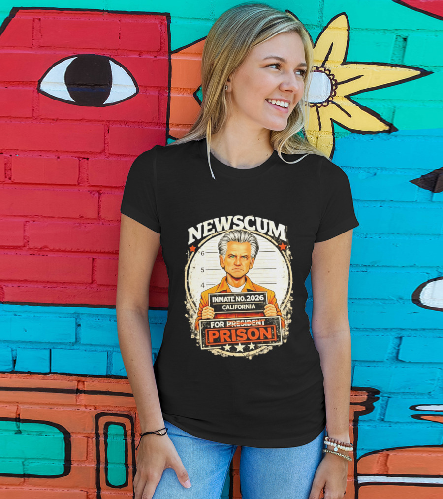 Newscum Gavin Newsom Inmate No 2026 California Prison For President T-Shirt