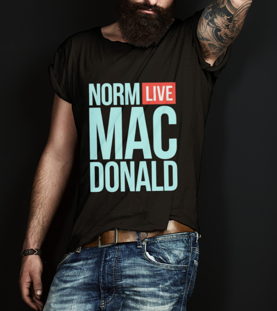 Norm Live Mac Donald Comedy Stand Up T-Shirt