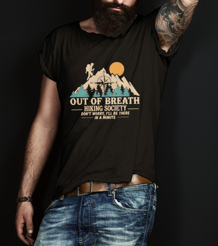 Out Of Breath Hiking Society Don't Worry I'll Be There In A Minute Mountain Sunset Adventure T-Shirt