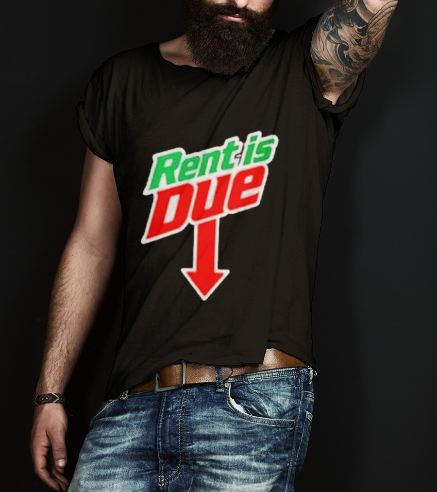 Rent Is Due Mountain Dew T-Shirt