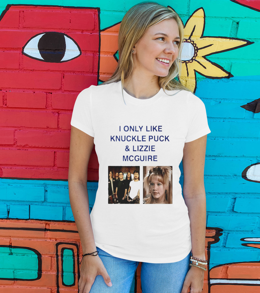 I Only Like Knuckle Puck Band And Lizzie McGuire TV Show Fans Nostalgia T-Shirt