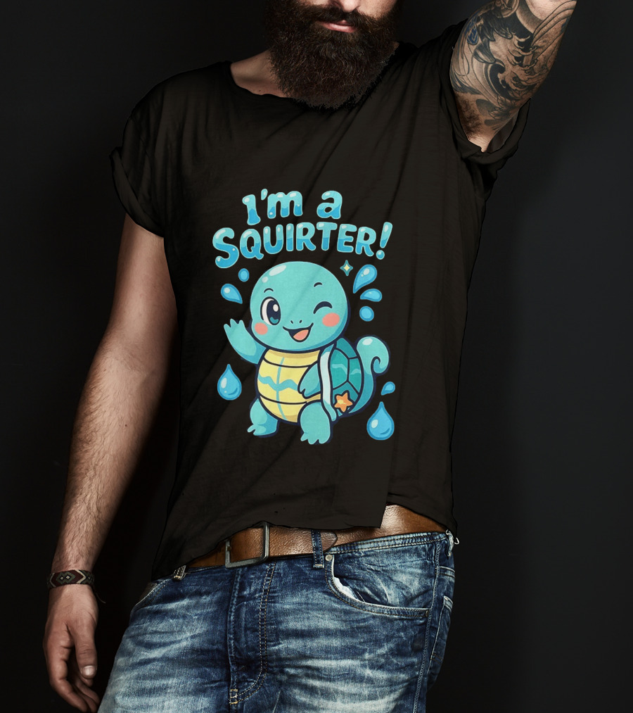 I'm A Squirter Cute Turtle Droplet Fun T-Shirt