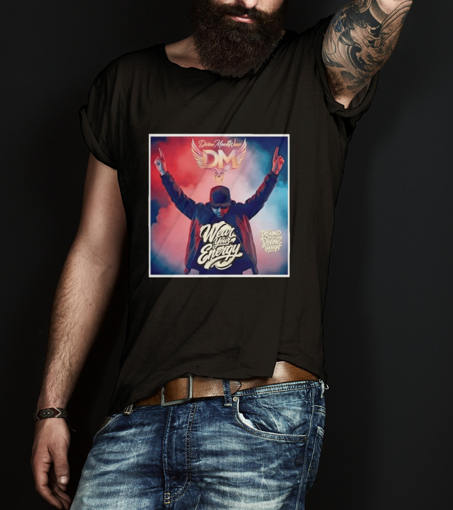 Divine Moodwear DM Wear Your Energy Designed By Divine Thought T-Shirt