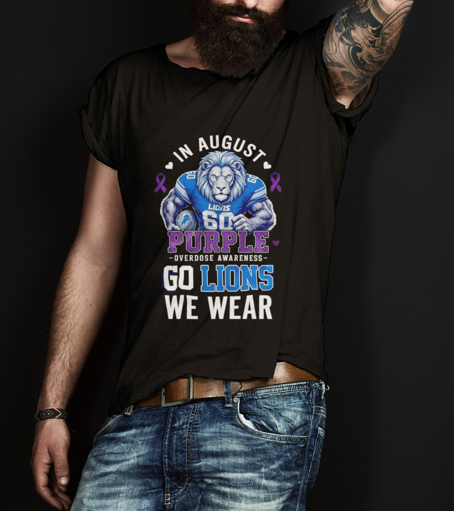 In August We Wear Purple Overdose Awareness Go Lions T-Shirt