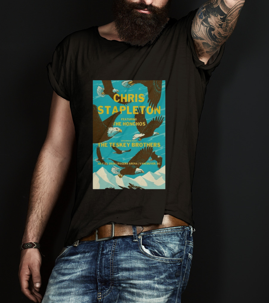 Chris Stapleton Vancouver Concert Featuring The Honchos And The Teskey Brothers July 22 2026 Rogers Arena T-Shirt